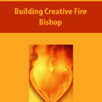 Building-Creative-Fire-by-Bishop.jpg