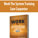 Work-The-System-Training-By-Sam-Carpenter.jpg