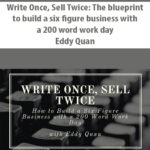 Write-Once-Sell-Twice-The-blueprint-to-build-a-six-figure-business-with-a-200-word-work-day-By-Eddy.jpg
