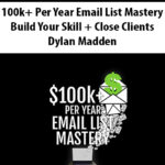 100k-Per-Year-Email-List-Mastery-Build-Your-Skill-Close-Clients-By-Dylan-Madden.jpg