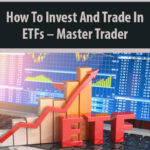 How-To-Invest-And-Trade-In-ETFs-Master-Trader.jpg