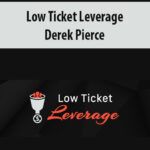 Low-Ticket-Leverage-By-Derek-Pierce.jpg