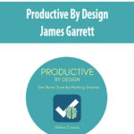 Productive-By-Design-With-James-Garrett.jpg