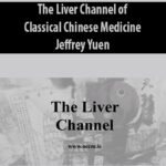 The-Liver-Channel-of-Classical-Chinese-Medicine-By-Jeffrey-Yuen-Seminar.jpg