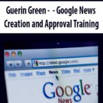 guerin-green-google-news-creation-and-approval-training.jpg