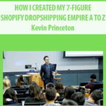 HOW-I-CREATED-MY-7-FIGURE-SHOPIFY-DROPSHIPPING-EMPIRE-A-TO-Z-By-Kevin-Princeton.jpg