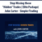 Stop-Missing-those-Hidden-Trades-Elite-Package-By-John-Carter-Simpler-Trading.jpg