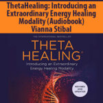 Theta-Healing-Introducing-an-Extraordinary-Energy-Healing-Modality-Audiobook-By-Vianna-Stibal-1.jpg