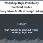 Workshop-High-Probability-Breakout-Trades-By-Gary-Edwards-Base-Camp-Trading.jpg