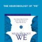 Daniel J. Siegel – THE NEUROBIOLOGY OF “WE”