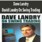 Dave Landry – David Landry On Swing Trading