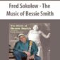 Fred Sokolow - The Music of Bessie Smith