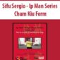 Sifu Sergio - Ip Man Series