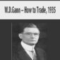 W.D.Gann – How to Trade, 1935