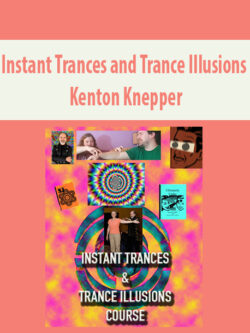 Instant Trances and Trance Illusions by Kenton Knepper