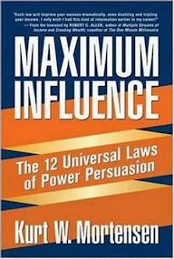 Maximum Influence The12 Universal Laws of Power Persuasion by Kurt Mortensen