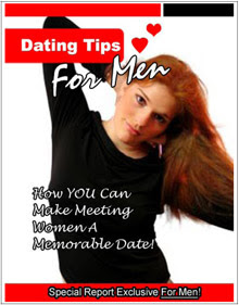 Dating Tips For Men Special Report by C Kellogg
