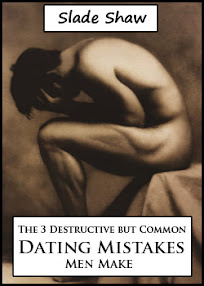 The 3 Destructive but Common Dating Mistakes Men Make by Slade Shaw
