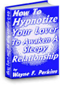 How To Hypnotize Your Lover by Wayne Perkins