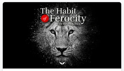 The Habit of Ferocity By Steven Kotler 