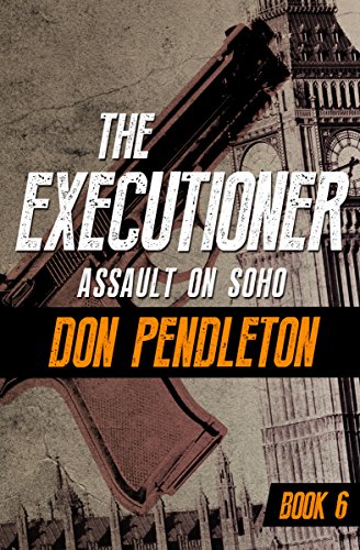 Assault on Soho (The Executioner Book 6) (Kindle) By Don Pendleton