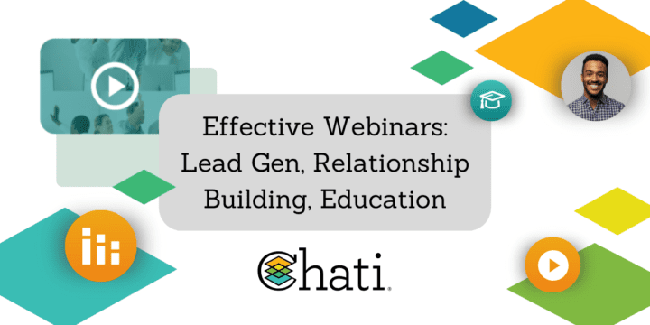 Effective Webinars: Lead Gen, Relationship Building, Education