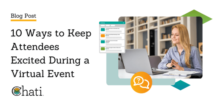 10 Ways to Keep Attendees Excited During a Virtual Event