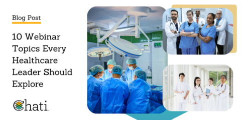 10 Webinar Topics Every Healthcare Leader Should Explore