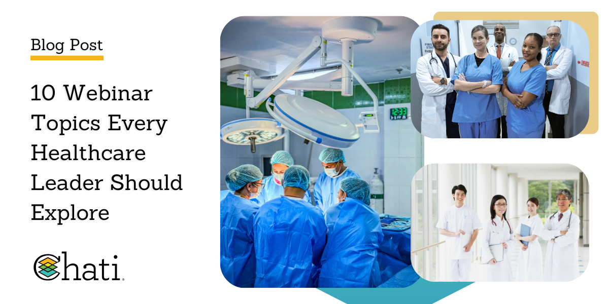 10 Webinar Topics Every Healthcare Leader Should Explore