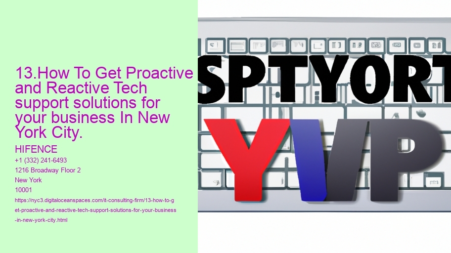 13.How To Get Proactive and Reactive Tech support solutions for your business In New York City.