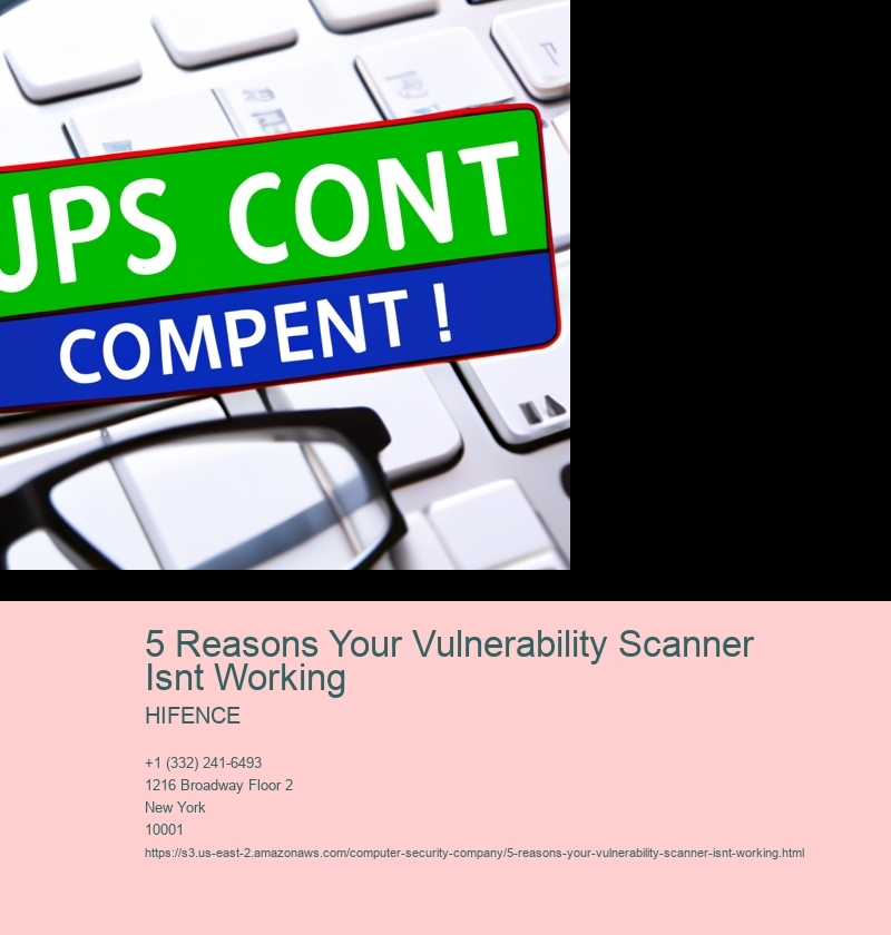 5 Reasons Your Vulnerability Scanner Isnt Working