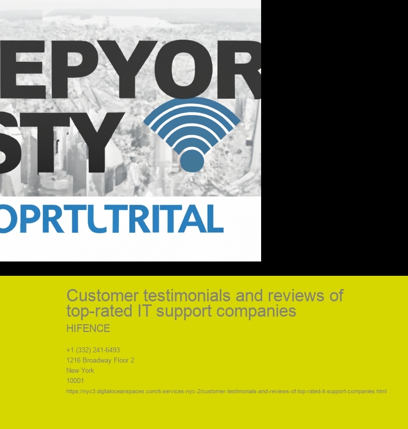 Customer testimonials and reviews of top-rated IT support companies 