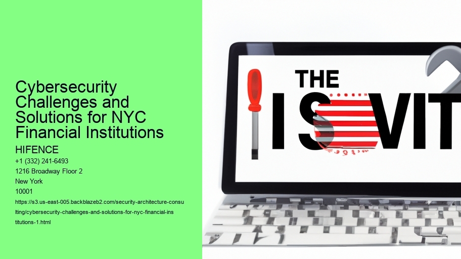 Cybersecurity Challenges and Solutions for NYC Financial Institutions
