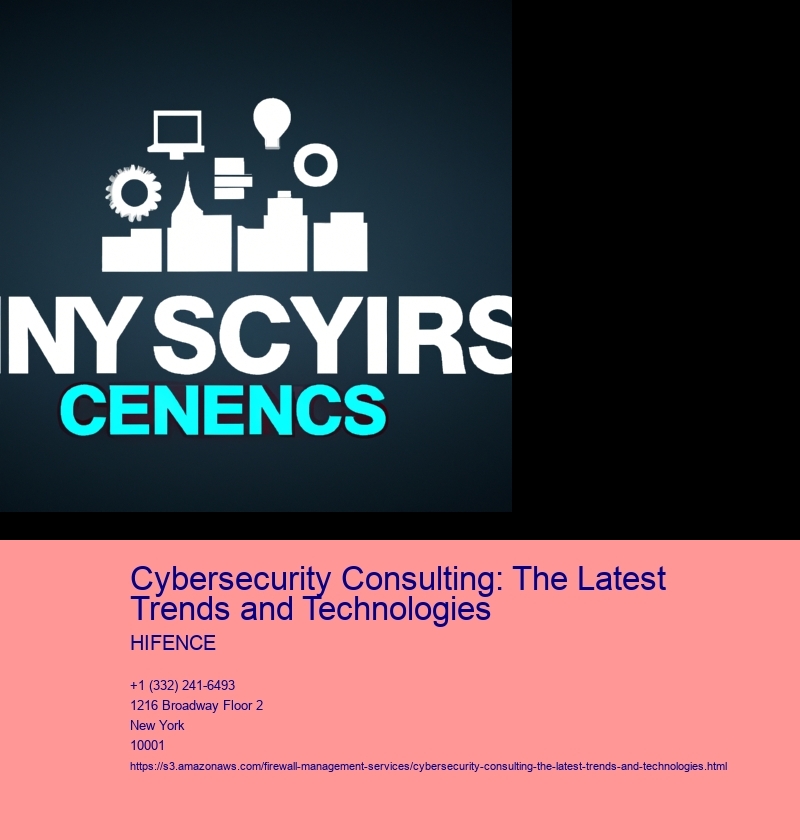 Cybersecurity Consulting: The Latest Trends and Technologies