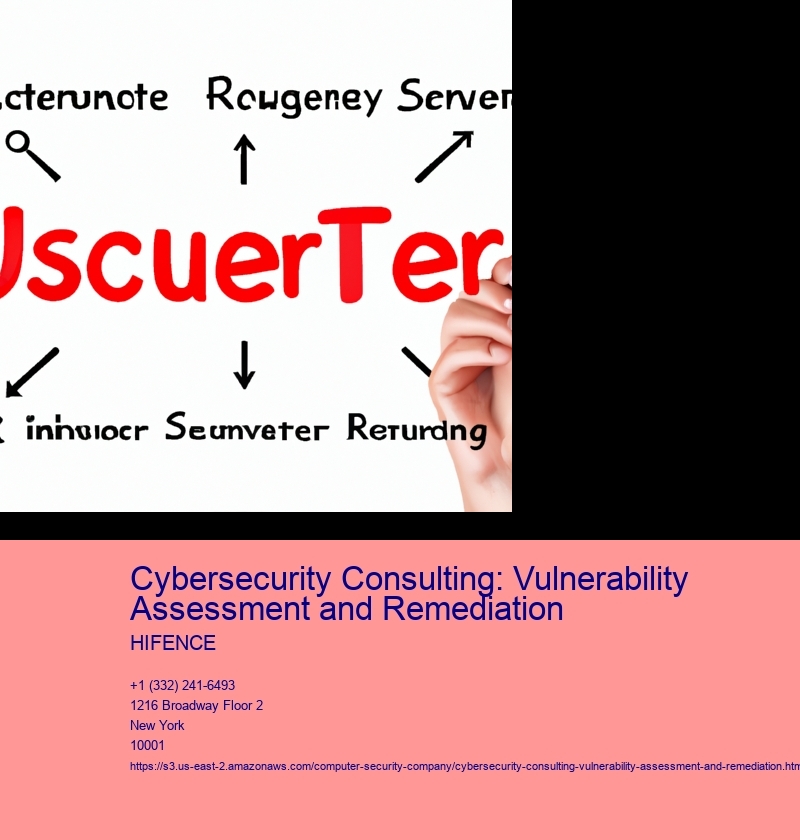 Cybersecurity Consulting: Vulnerability Assessment and Remediation