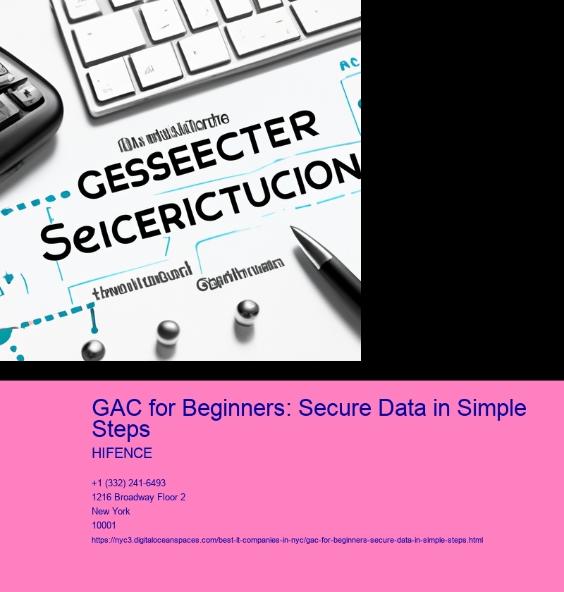 GAC for Beginners: Secure Data in Simple Steps