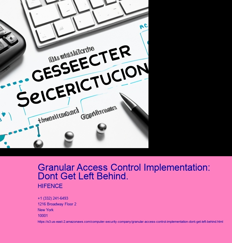 Granular Access Control Implementation: Dont Get Left Behind.