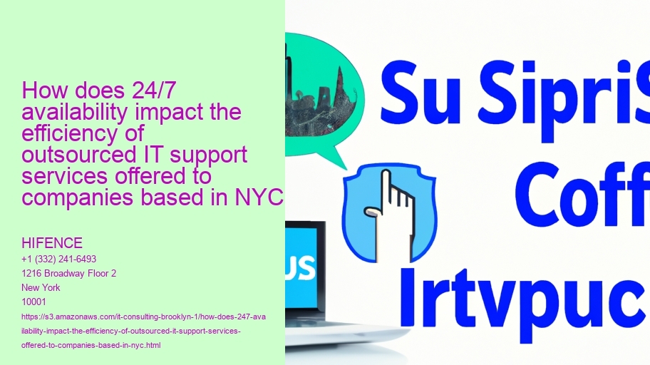 How does 24/7 availability impact the efficiency of outsourced IT support services offered to companies based in NYC? 