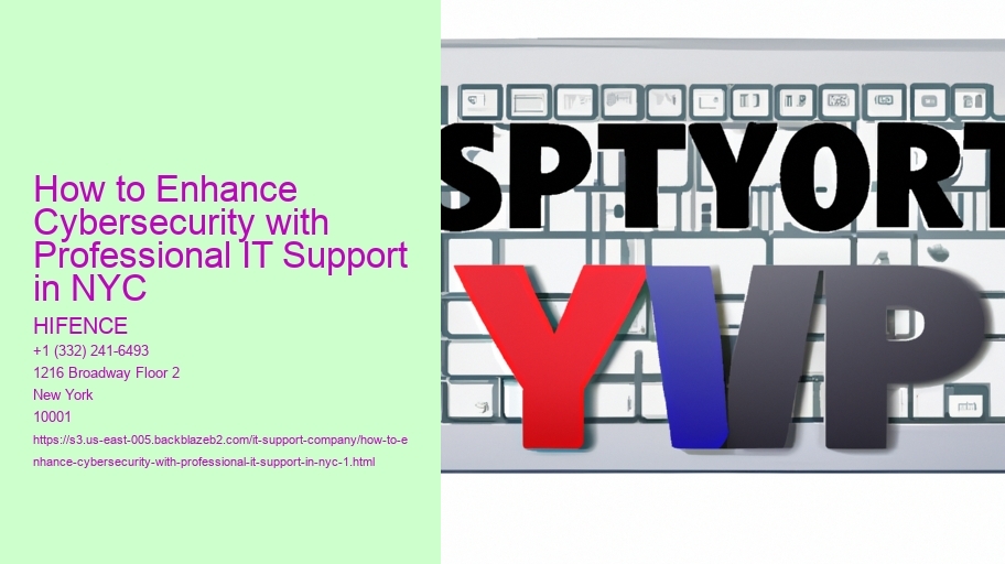 How to Enhance Cybersecurity with Professional IT Support in NYC