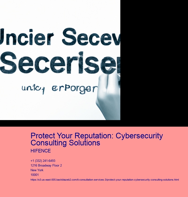 Protect Your Reputation: Cybersecurity Consulting Solutions