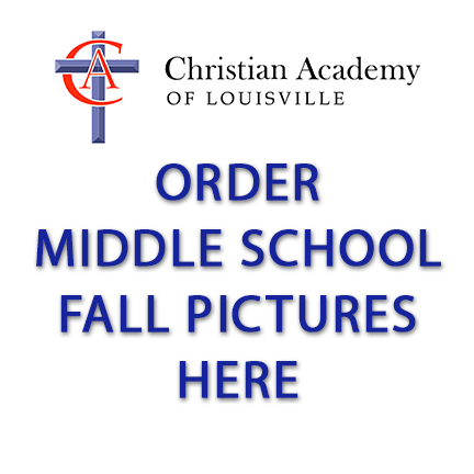 Christian Academy of Louisville English Station2025-26 Middle School  Order Fall Pictures Grades 6-8