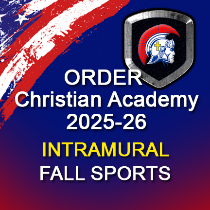 ORDER Christian Academy Fall INTRAMURAL Sports 2025-26 here