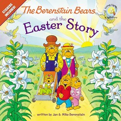The Berenstain Bears and the Easter Story: An Easter And Springtime Book For Kids (Berenstain Bears/Living Lights: A Faith Story)