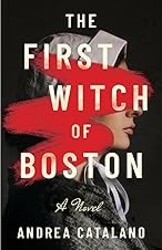 The First Witch of Boston: A Novel