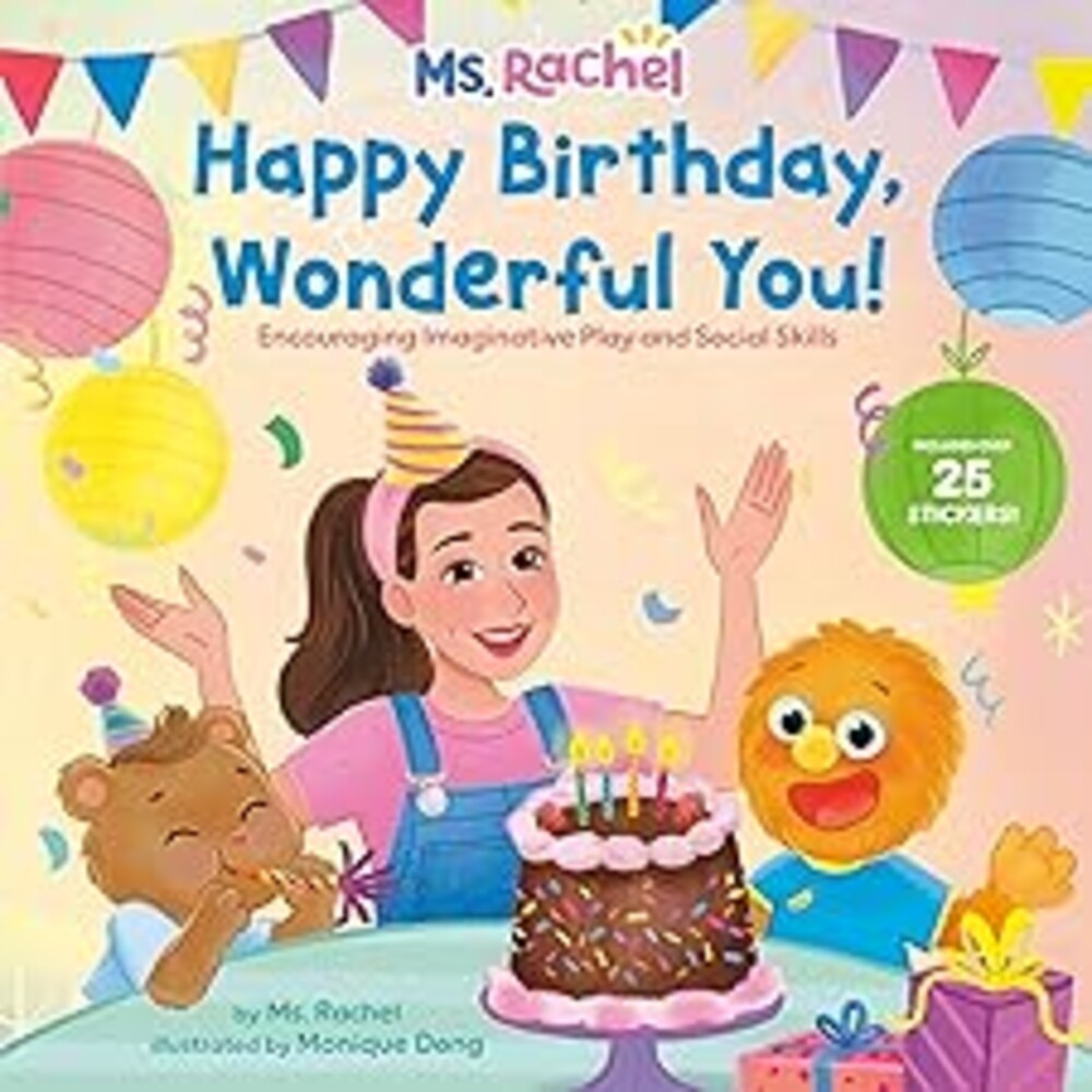 Happy Birthday, Wonderful You!: Encouraging Imaginative Play and Social Skills (Ms. Rachel): Includes 25 Stickers