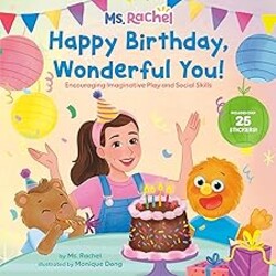 Happy Birthday, Wonderful You!: Encouraging Imaginative Play and Social Skills (Ms. Rachel): Includes 25 Stickers