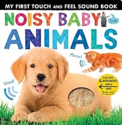 Noisy Baby Animals: Includes 6 Sounds and an On/Off Switch on the Back Cover! (My First)