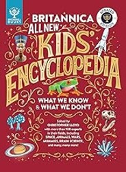 Britannica All New Kids' Encyclopedia: Updated Edition - What We Know & What We Don't