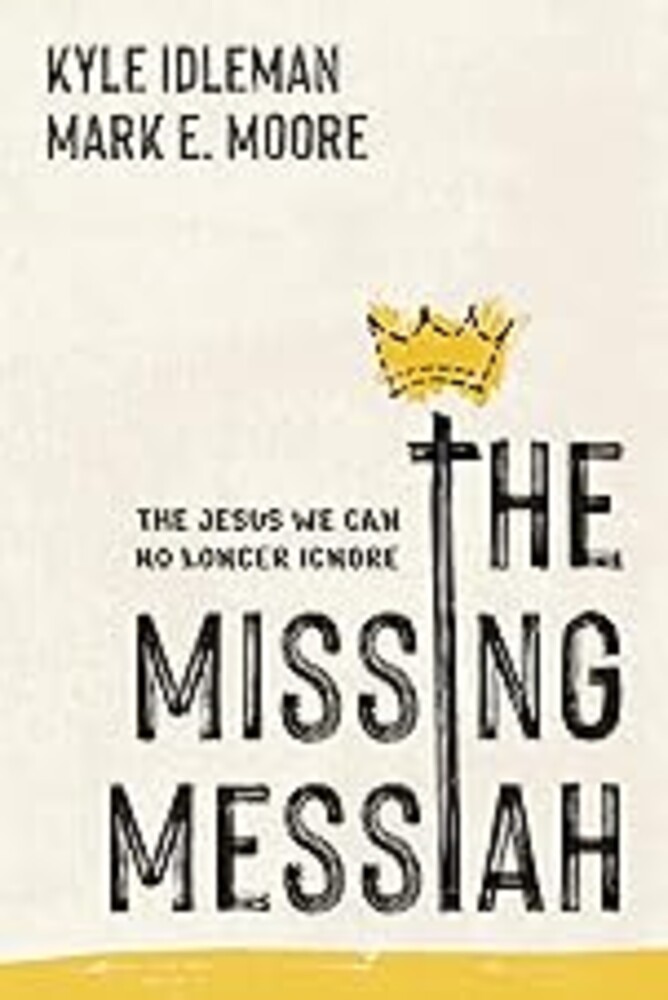 The Missing Messiah: The Jesus We Can No Longer Ignore