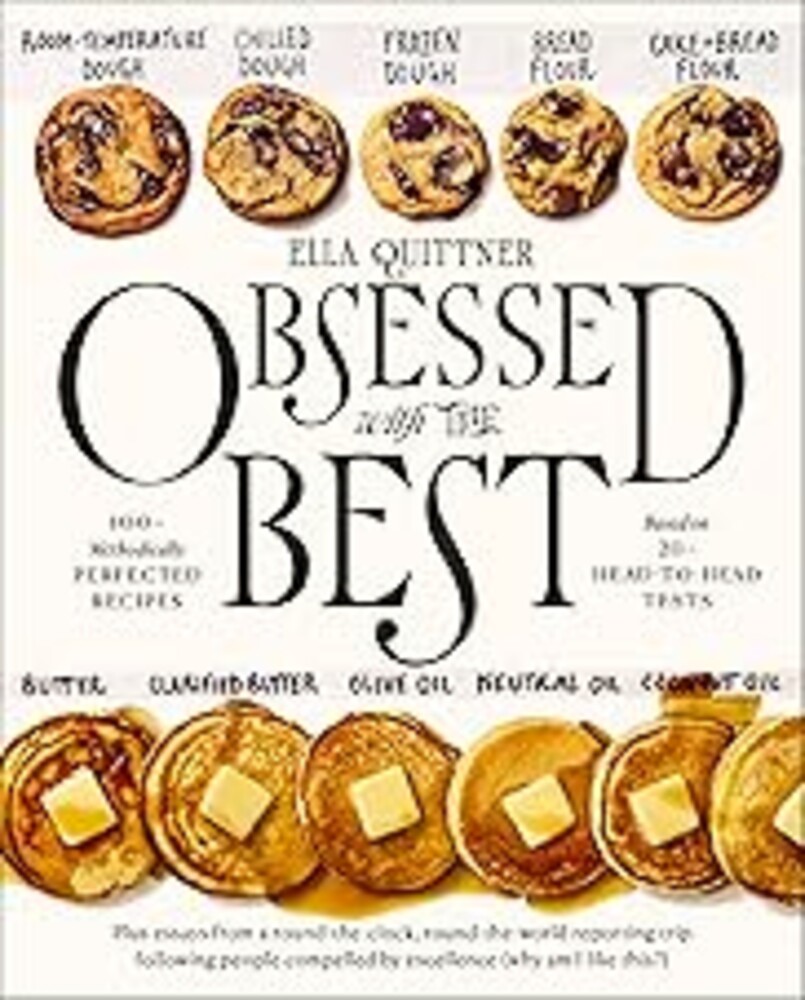 Obsessed with the Best: 100+ Methodically Perfected Recipes Based on 20+ Head-to-Head Tests – The Thoroughly Tested Guide to Roast Chicken, Pasta, Biscuits, and More